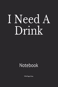 I Need A Drink