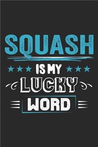 Squash Is My Lucky Word