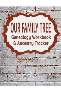 Our Family Tree Genealogy Workbook & Ancestry Tracker