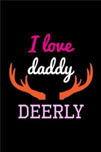 I Love Daddy Deerly