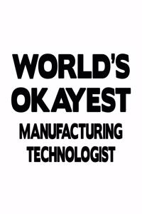 World's Okayest Manufacturing Technologist