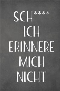 Sch**** ich erinnere mich nicht
