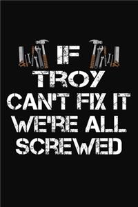 If Troy Can't Fix It We're All Screwed