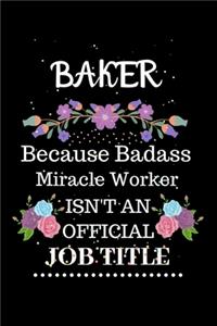 Baker Because Badass Miracle Worker Isn't an Official Job Title