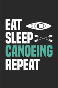 Eat Sleep Canoeing Repeat: Funny Cool Canoeing Journal - Notebook - Workbook Diary - Planner-6x9 - 120 Quad Paper Pages - Cute Gift For for Canoeists, Canoe Clubs, Canoe Teams