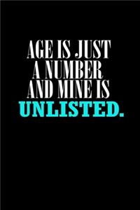 Age Is Just A Number And Mine Is Unlisted