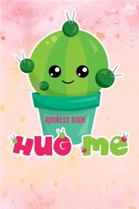 Hug me