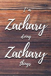 I'm Zachary Doing Zachary Things: 6x9" Lined Notebook/Journal Funny Gift Idea