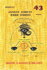 Bailey's ANCIENT AFRICAN WORD STORIES Volume 43