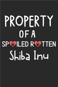 Property Of A Spoiled Rotten Shiba Inu