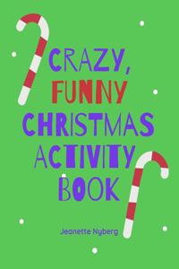 Crazy, Funny Christmas Activity Book