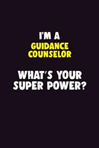 I'M A Guidance Counselor, What's Your Super Power?
