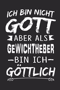 Ich bin nicht Gott aber als Gewichtheber bin ich göttlich