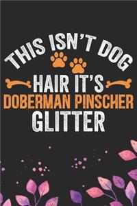 This Isn't Dog Hair It's Doberman Pinscher Glitter