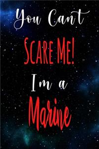You Can't Scare Me! I'm A Marine