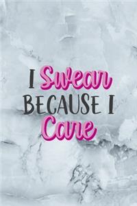 I Swear Because I Care