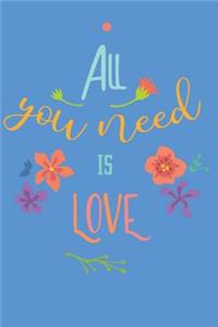 All you need is love