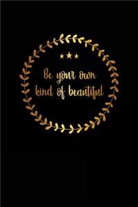 Be Your Own Kind of Beautiful: Motivational Bullet Journal - 120-Page 1/2 Inch Dot Grid Female Empowerment Notebook - 6 X 9 Perfect Bound Softcover
