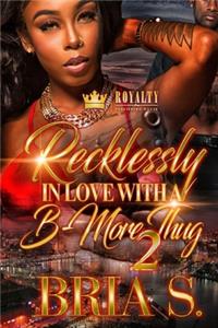 Recklessly In Love With A B-More Thug 2