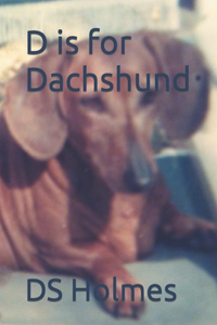 D is for Dachshund