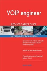 VOIP engineer RED-HOT Career Guide; 2517 REAL Interview Questions