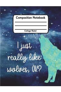 I Just Really Like Wolves, Ok?