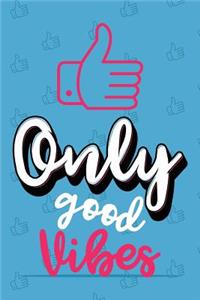 Only Good Vibes