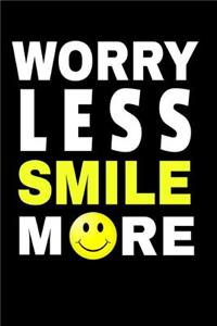 Worry Less Smile More