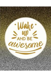 Wake Up and Be Awesome