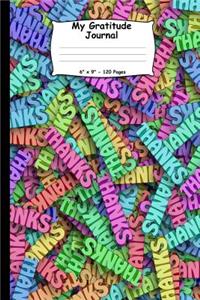 My Gratitude Journal. 6 X 9. 120 Pages