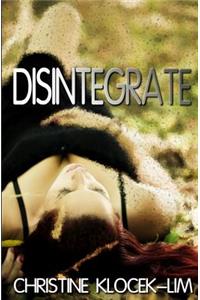 Disintegrate