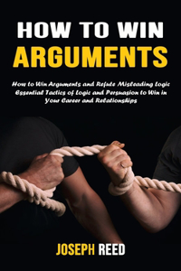 How to Win Arguments