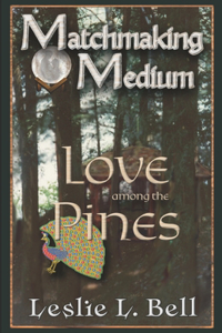 Matchmaking Medium Love among the Pines