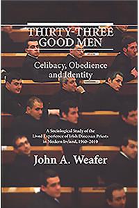 Thirty-Three Good Men: Celibacy, Obedience and Identity