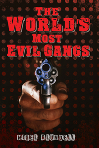 World's Most Evil Gangs