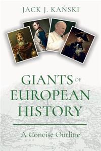 Giants of European History: A Concise Outline