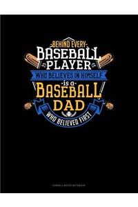 Behind Every Baseball Player Who Believes in Himself Is a Baseball Dad Who Believed First