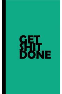 Get Shit Done