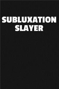 Subluxation Slayer