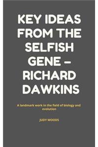 Key Ideas from the Selfish Gene
