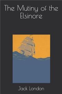 The Mutiny of the Elsinore