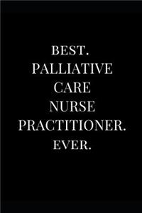 Best. Palliative Care Nurse Practitioner. Ever.