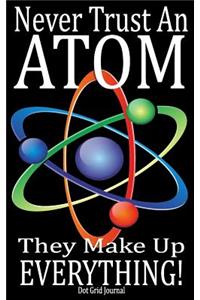 Never Trust an Atom, They Make Up Everything!
