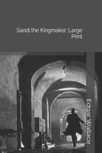 Sandi the Kingmaker: Large Print
