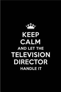 Keep Calm and Let the Television Director Handle It