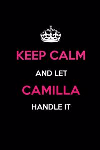 Keep Calm and Let Camilla Handle It