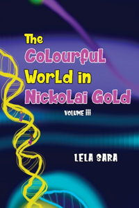 Colourful World in Nickolai Gold Volume III