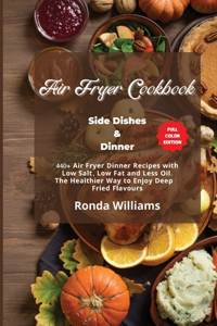 Air Fryer Cookbook - Side Dishes and Dinner