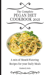 Complete Pegan Diet Cookbook 2021