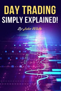 Day Trading Simply Explained!